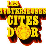 Les Mystérieuses Cités d'Or